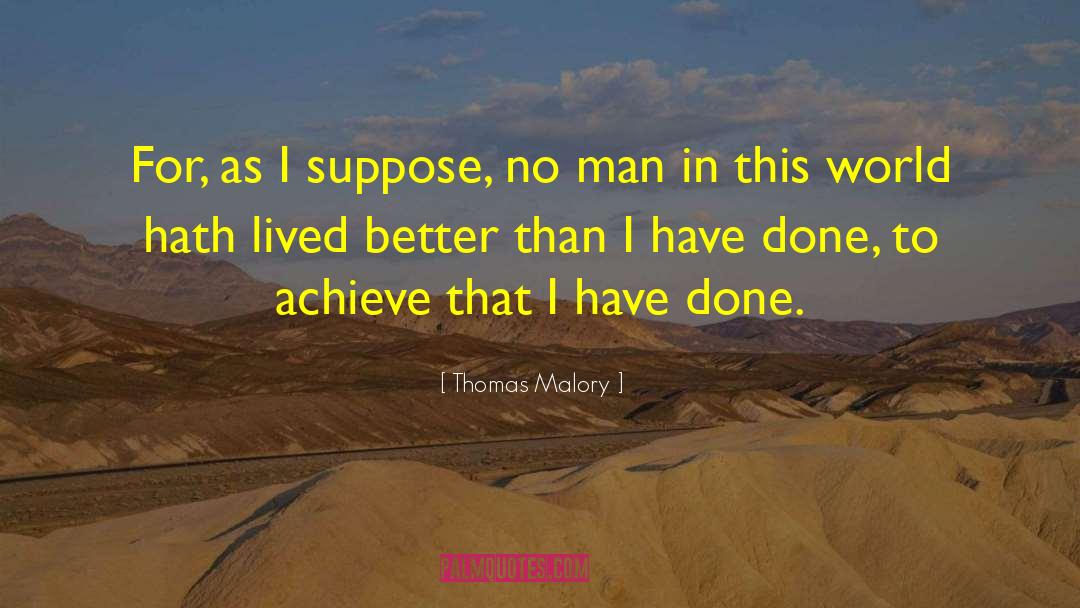 Sir Thomas Malory quotes by Thomas Malory