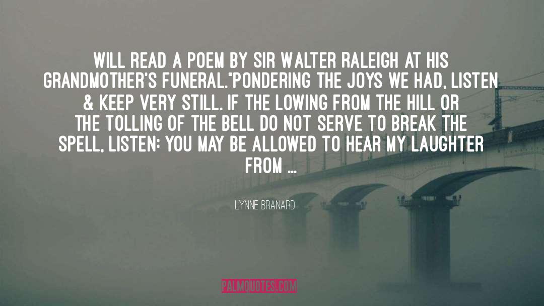 Sir Walter quotes by Lynne Branard