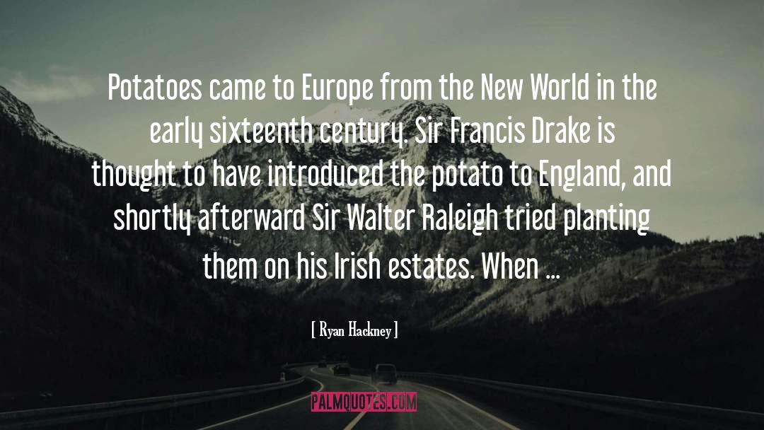 Sir Walter Raleigh quotes by Ryan Hackney