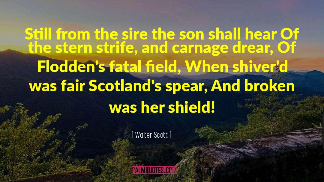 Sire quotes by Walter Scott