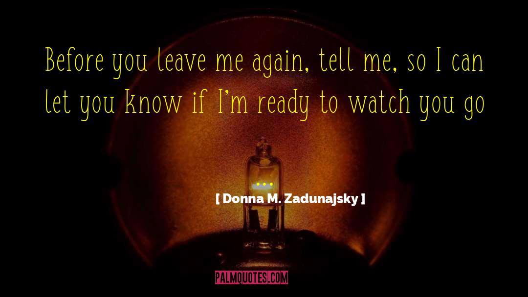 Sirtoli Watch quotes by Donna M. Zadunajsky
