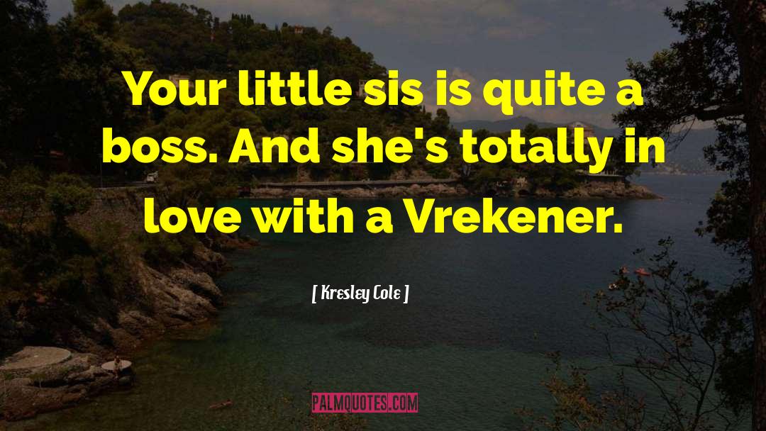 Sis quotes by Kresley Cole