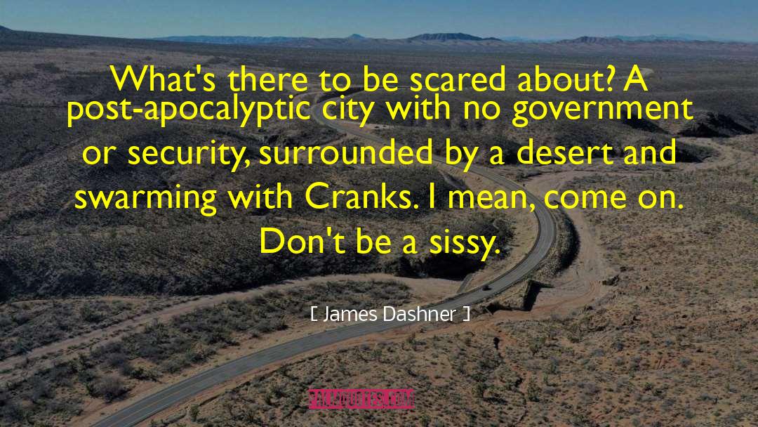 Sissy quotes by James Dashner