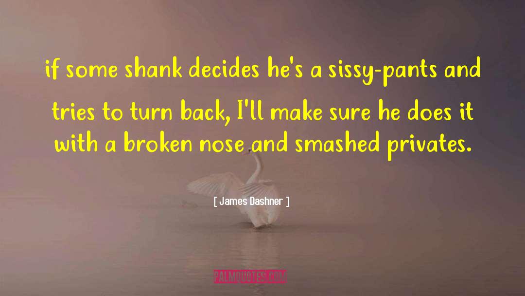 Sissy quotes by James Dashner