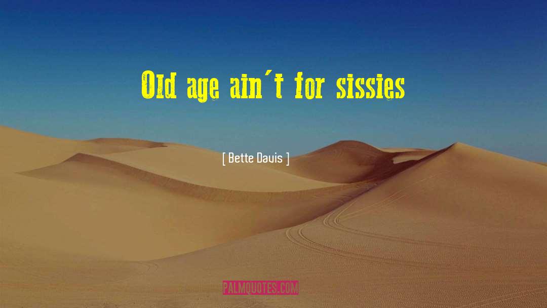 Sissy quotes by Bette Davis