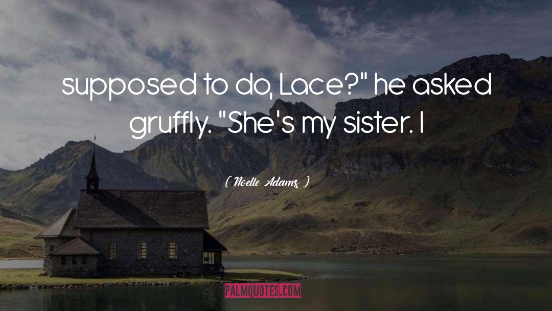 Sister Emilia quotes by Noelle Adams