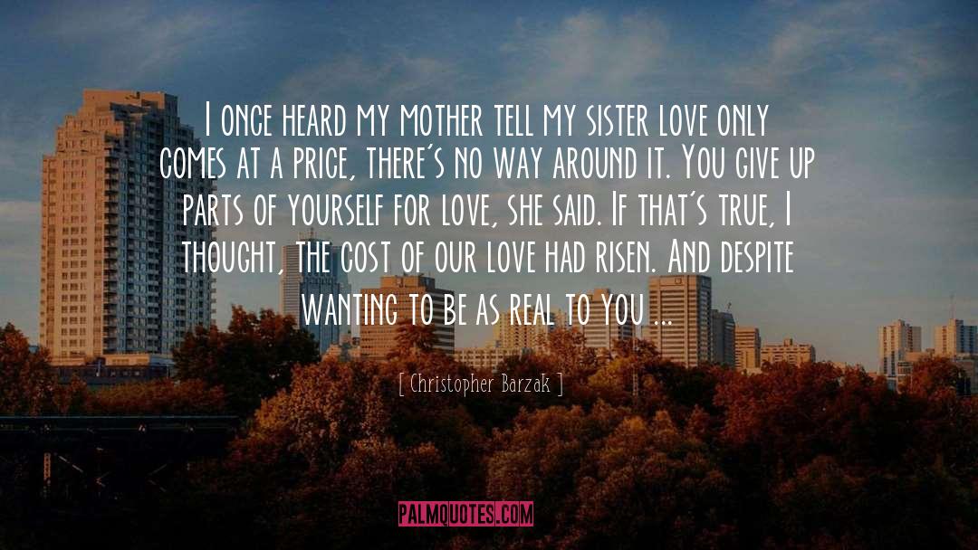 Sister Love quotes by Christopher Barzak