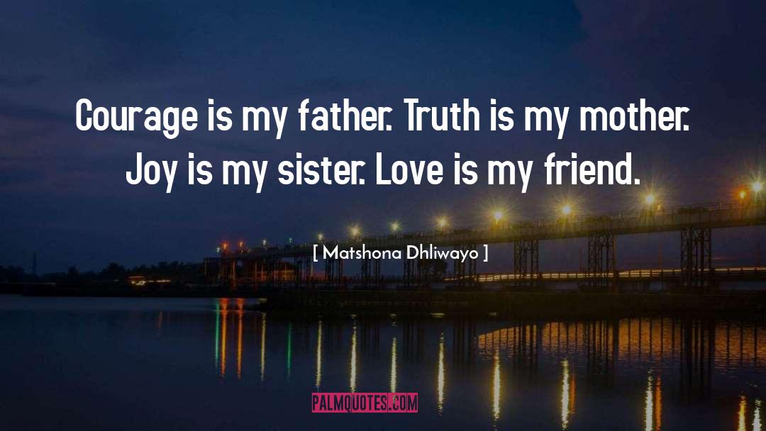 Sister Love quotes by Matshona Dhliwayo