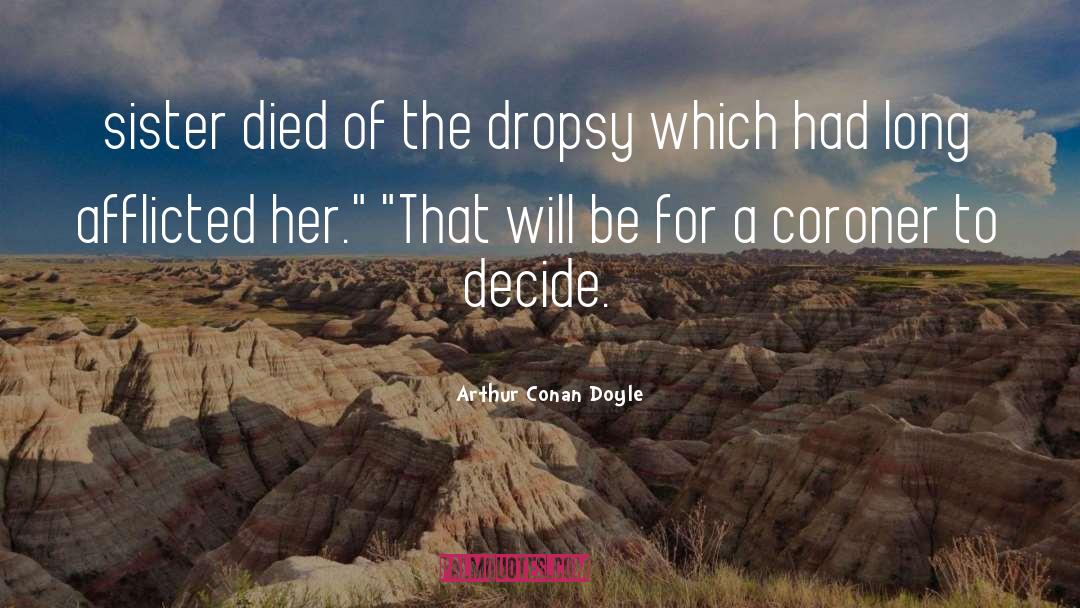 Sister quotes by Arthur Conan Doyle