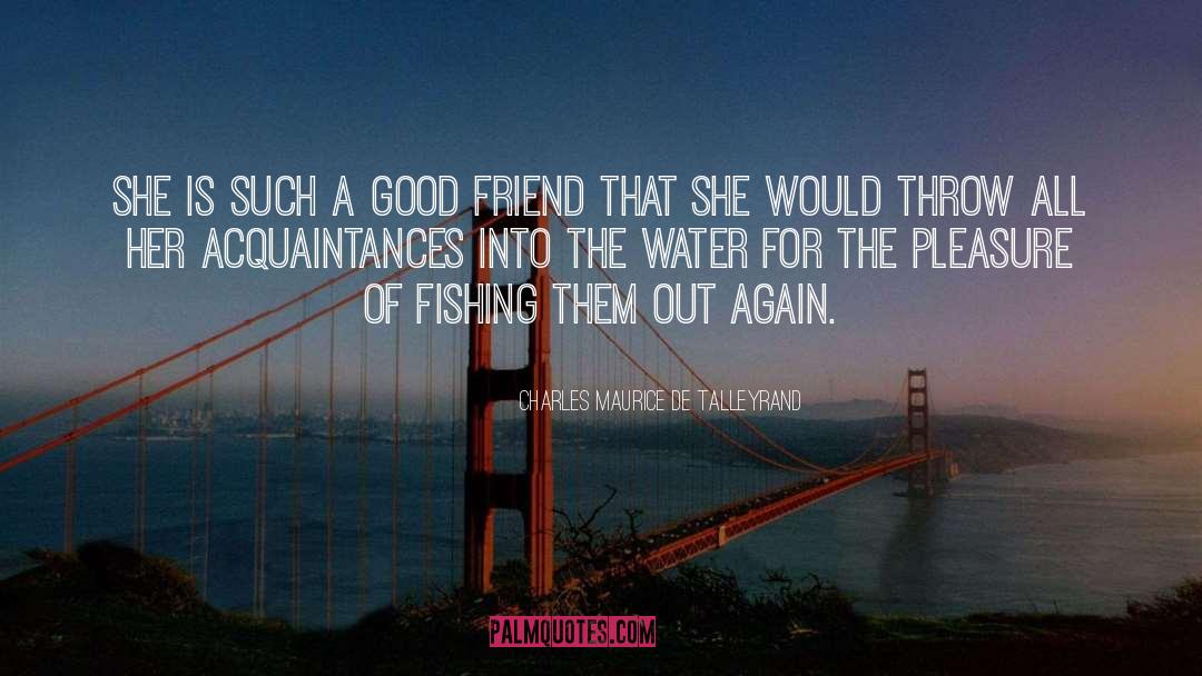 Sister Water quotes by Charles Maurice De Talleyrand