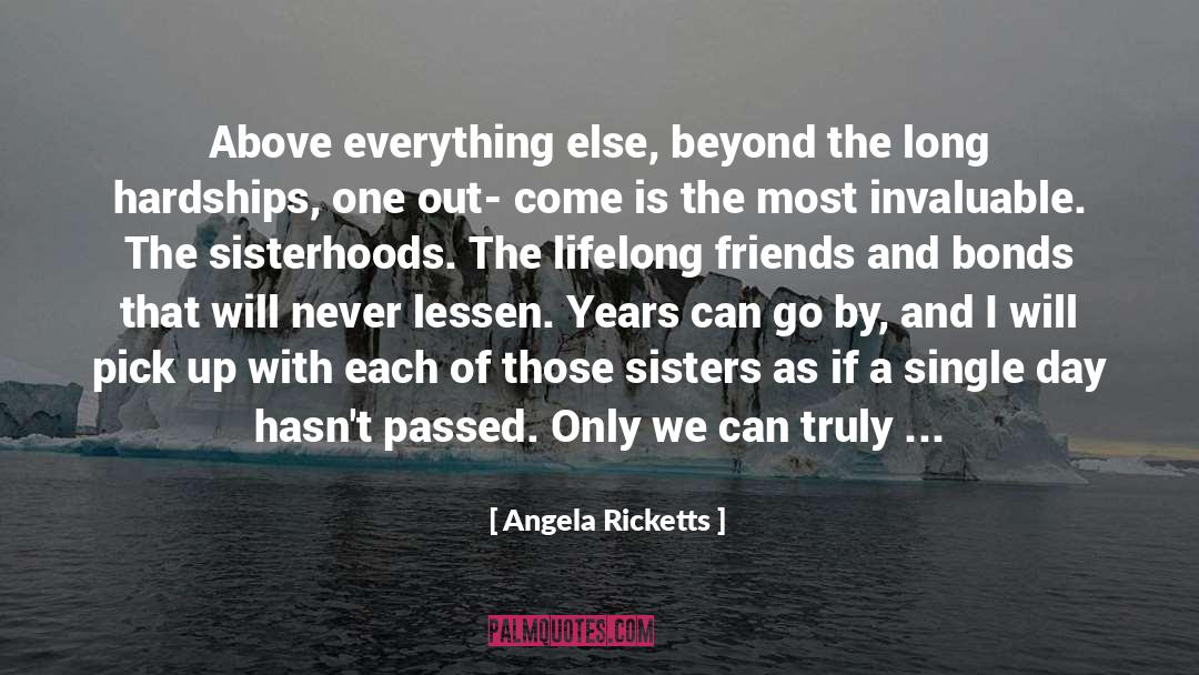 Sisterhood quotes by Angela Ricketts