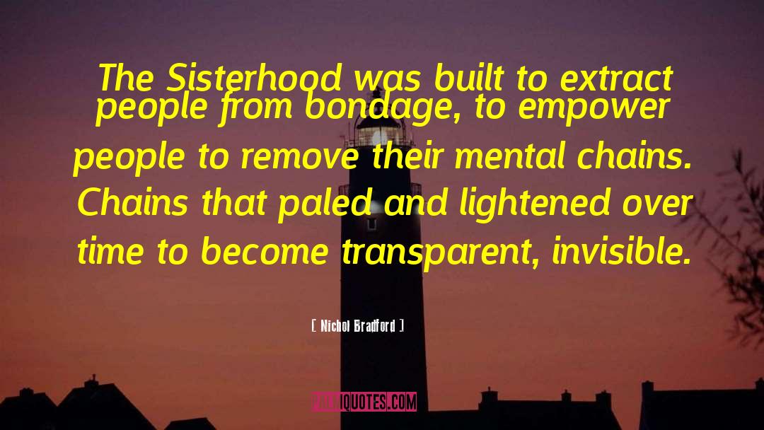 Sisterhood quotes by Nichol Bradford