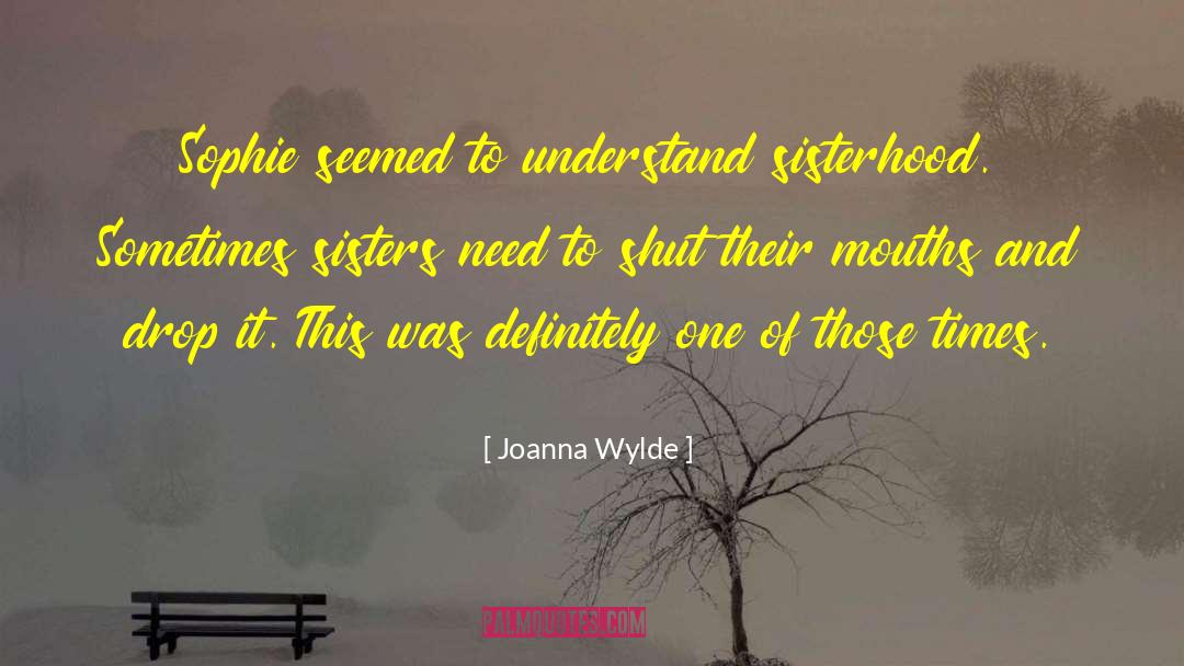 Sisterhood quotes by Joanna Wylde