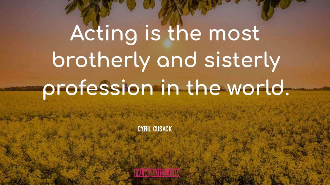 Sisterly quotes by Cyril Cusack