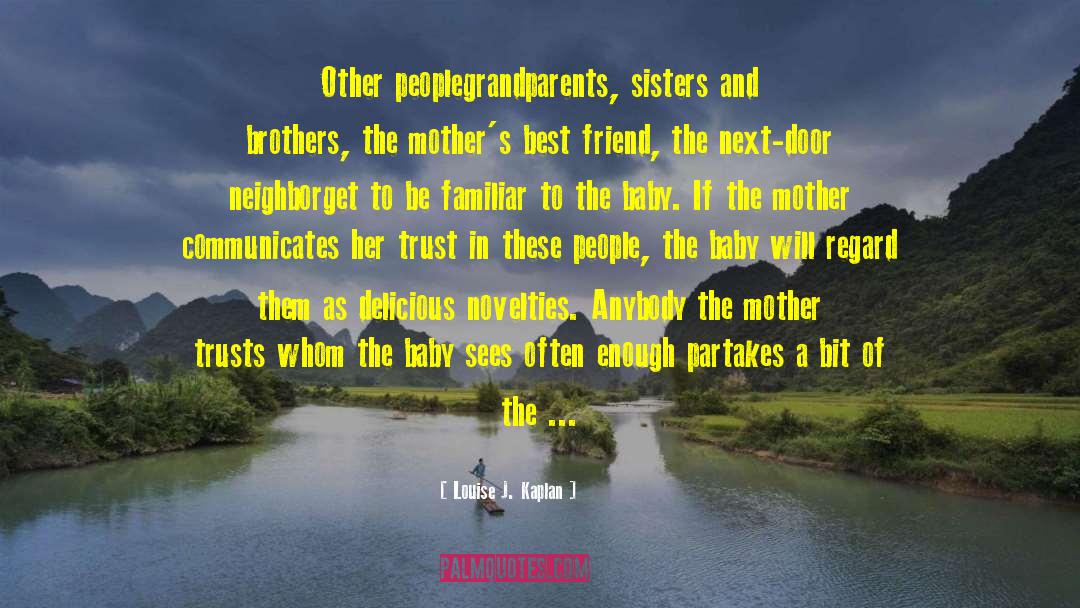 Sisters And Brothers quotes by Louise J. Kaplan