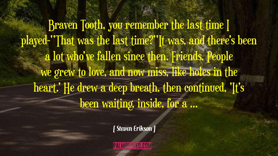 Sisters And Friends quotes by Steven Erikson