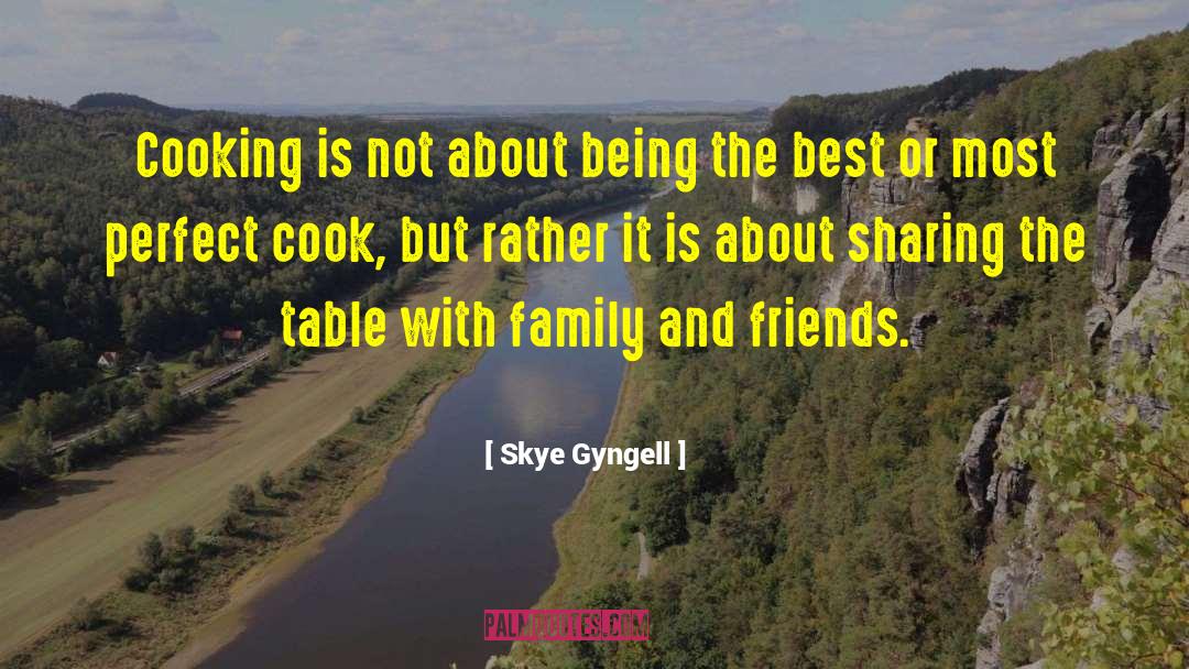 Sisters Being Best Friends quotes by Skye Gyngell