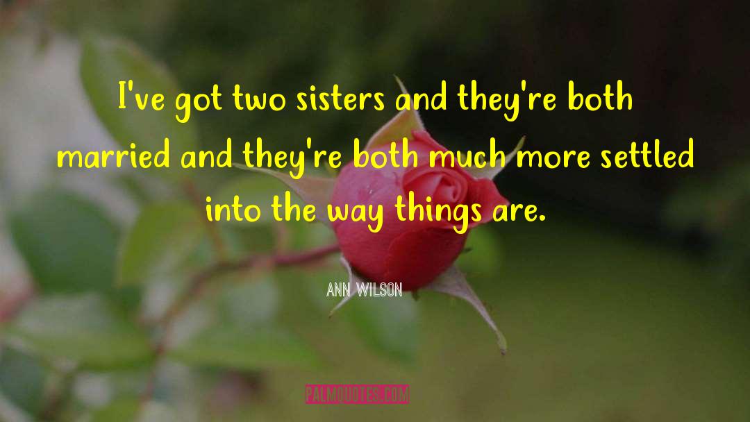 Sisters First Book quotes by Ann Wilson