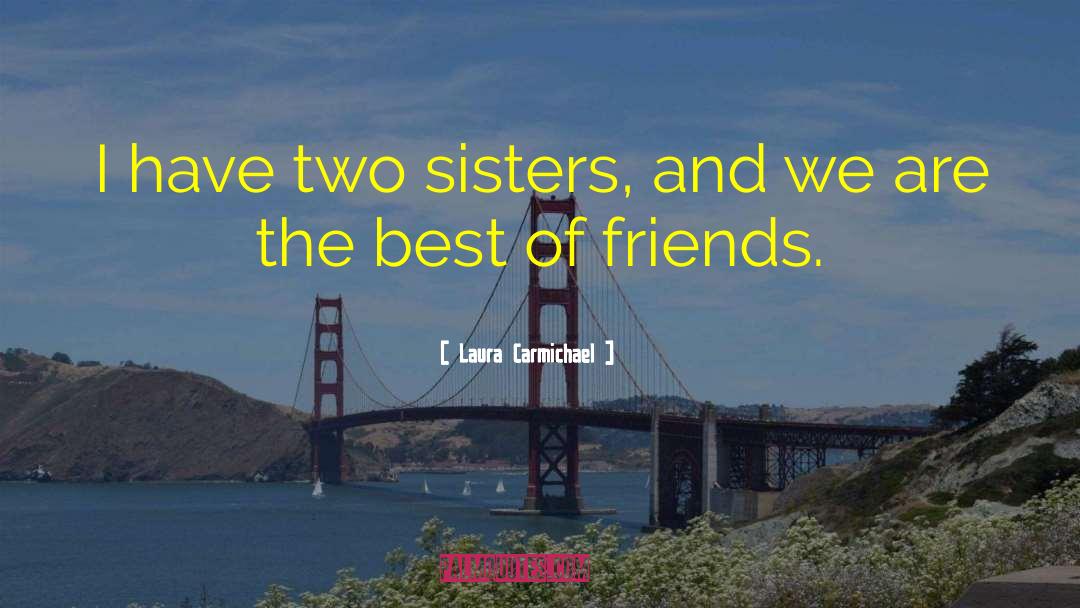 Sisters First Book quotes by Laura Carmichael