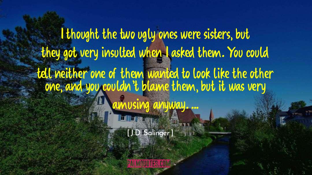 Sisters Grimm quotes by J.D. Salinger