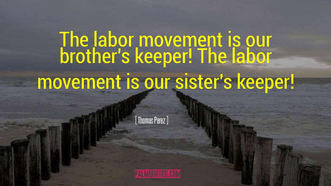 Sisters Keeper quotes by Thomas Perez