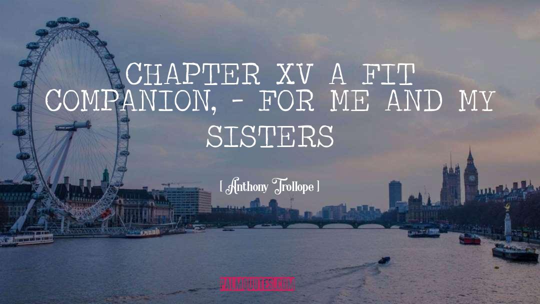 Sisters quotes by Anthony Trollope
