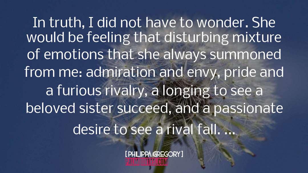Sisters Sibling Rivalry quotes by Philippa Gregory