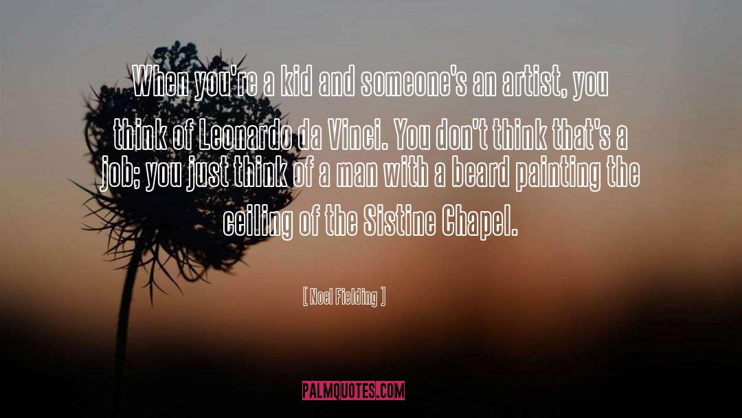 Sistine Chapel quotes by Noel Fielding