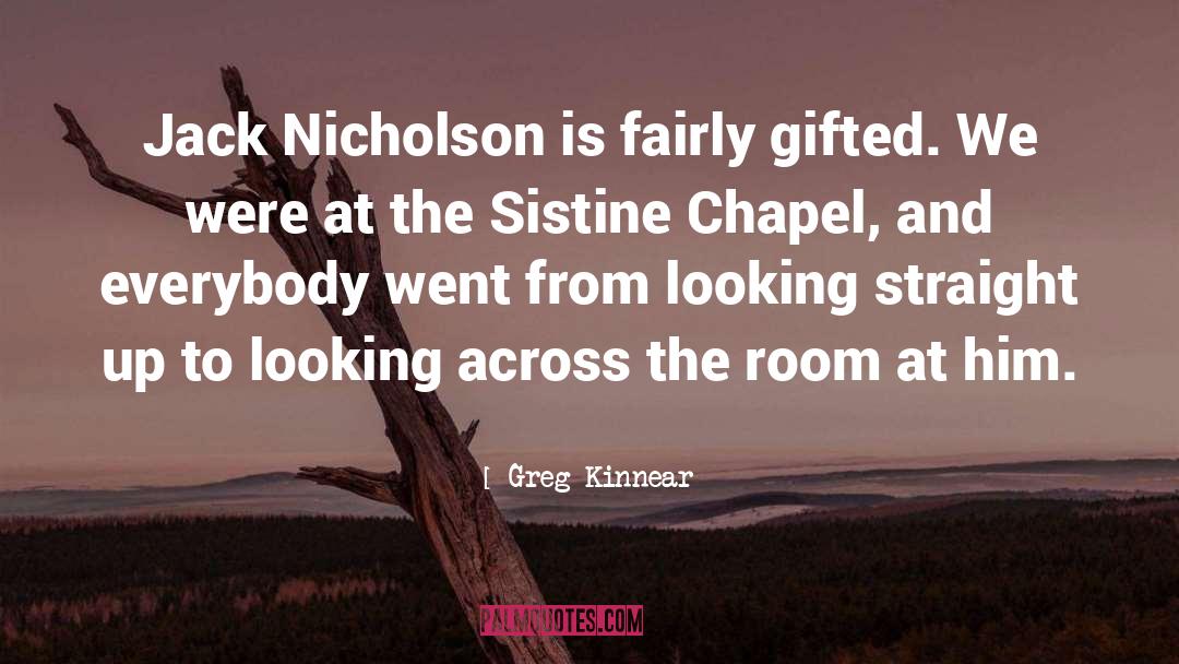 Sistine Chapel quotes by Greg Kinnear