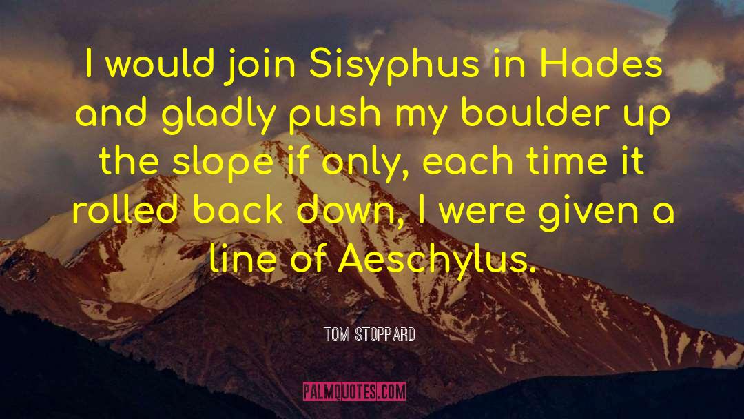 Sisyphus quotes by Tom Stoppard