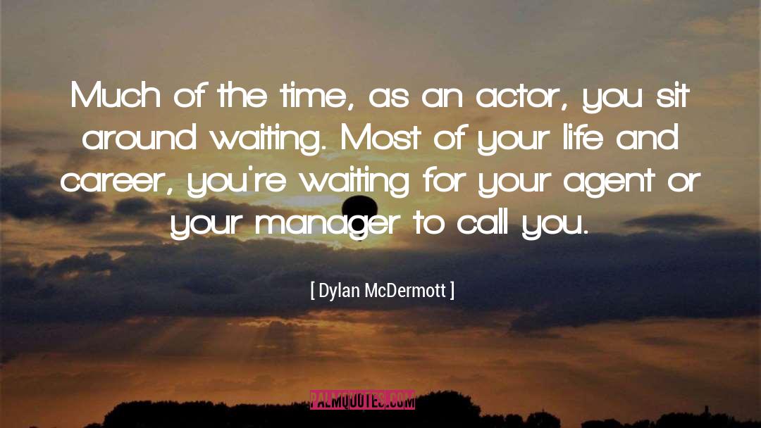 Sit Around quotes by Dylan McDermott