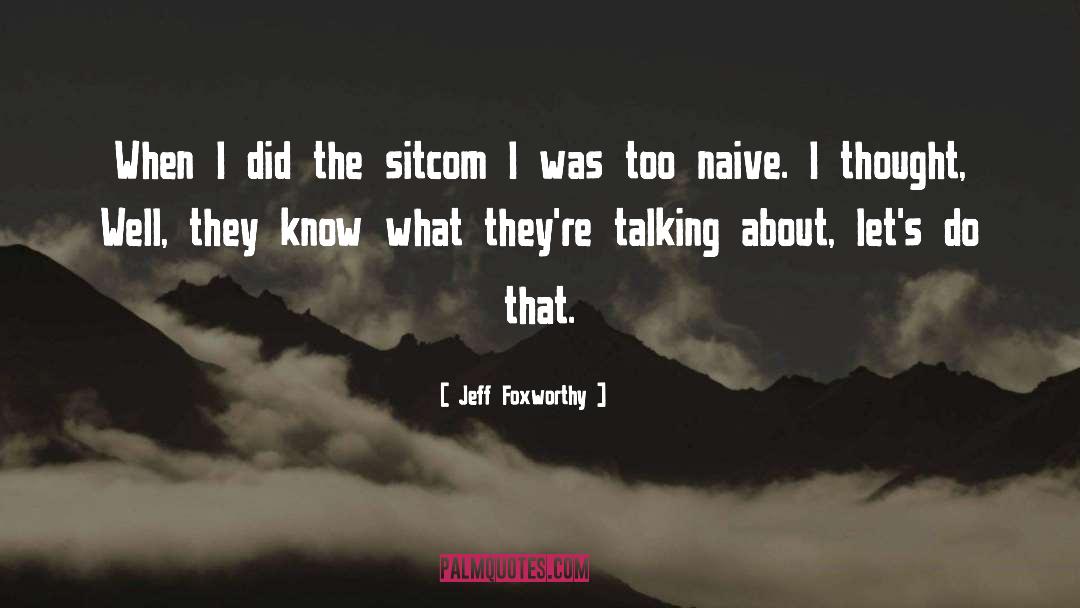 Sitcom quotes by Jeff Foxworthy