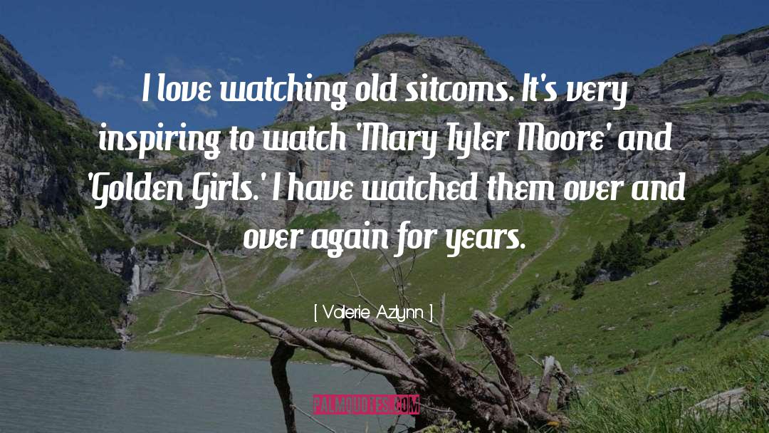 Sitcoms quotes by Valerie Azlynn