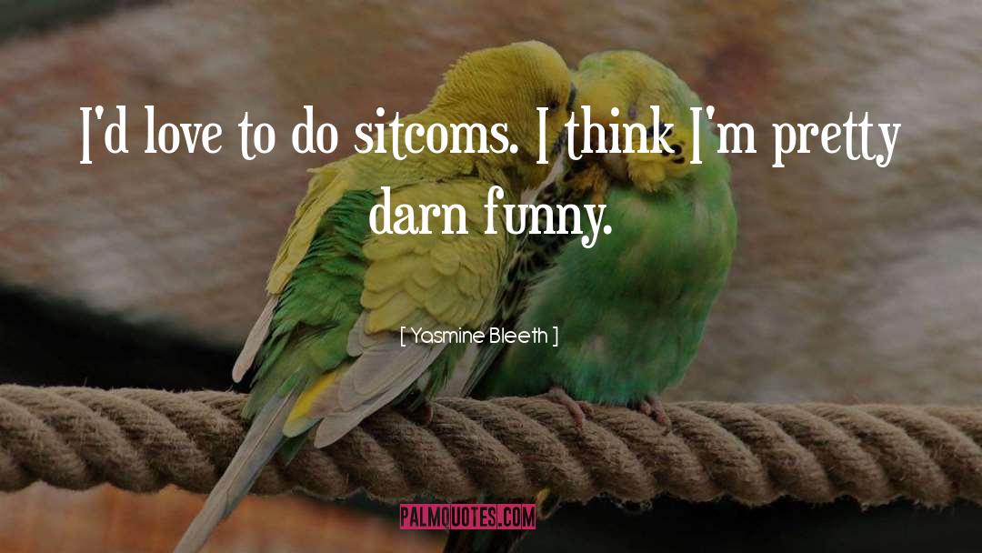 Sitcoms quotes by Yasmine Bleeth