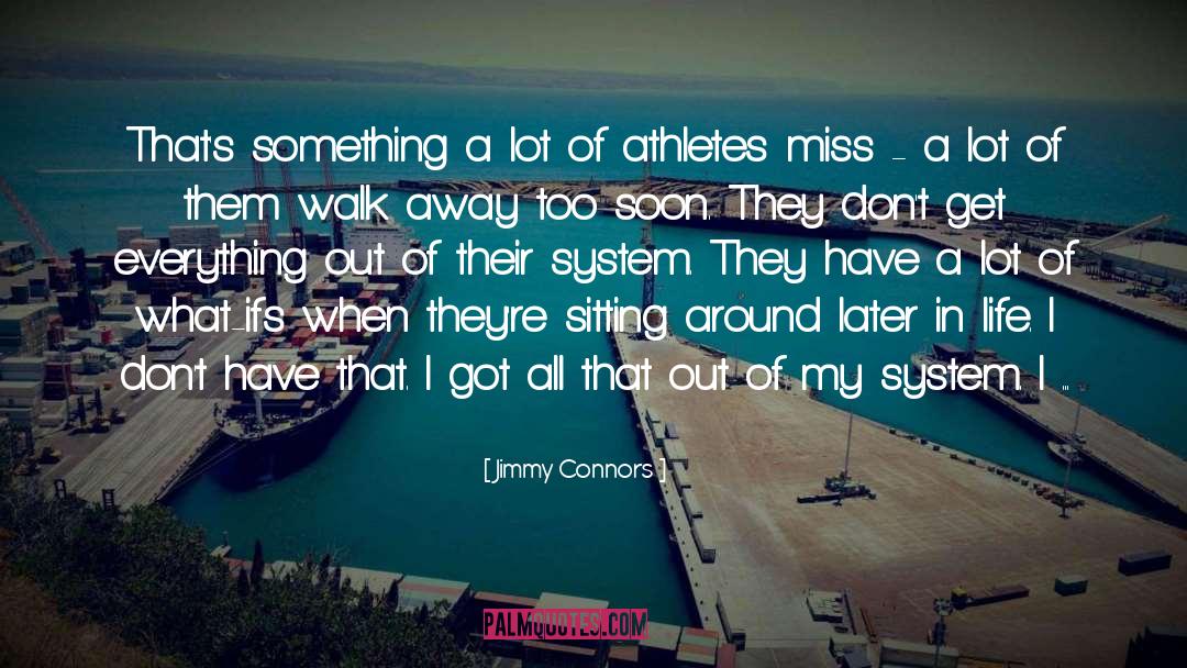 Sitting Around quotes by Jimmy Connors