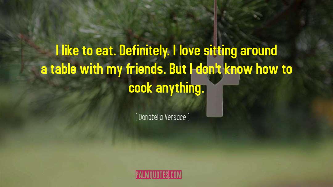 Sitting Around quotes by Donatella Versace