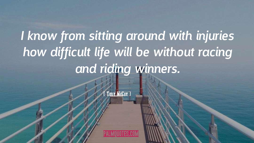 Sitting Around quotes by Tony McCoy