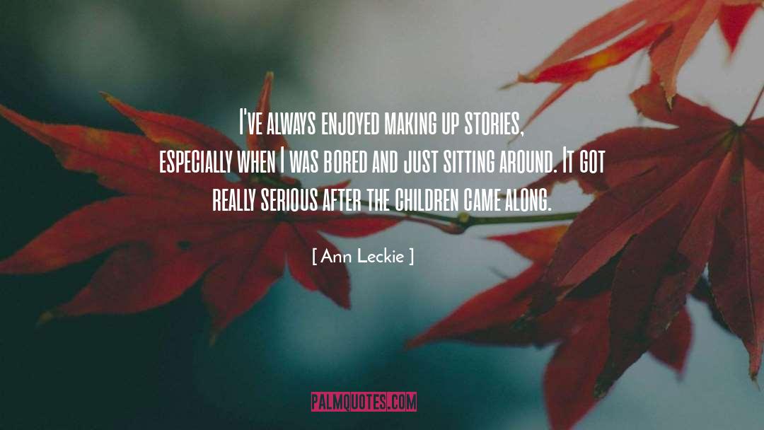 Sitting Around quotes by Ann Leckie