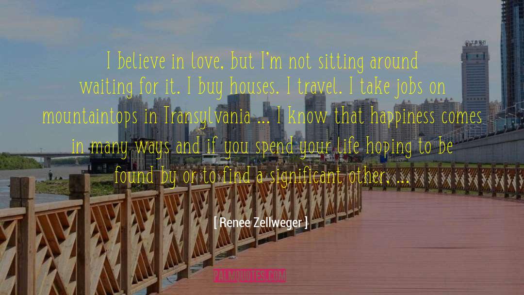 Sitting Around Waiting quotes by Renee Zellweger