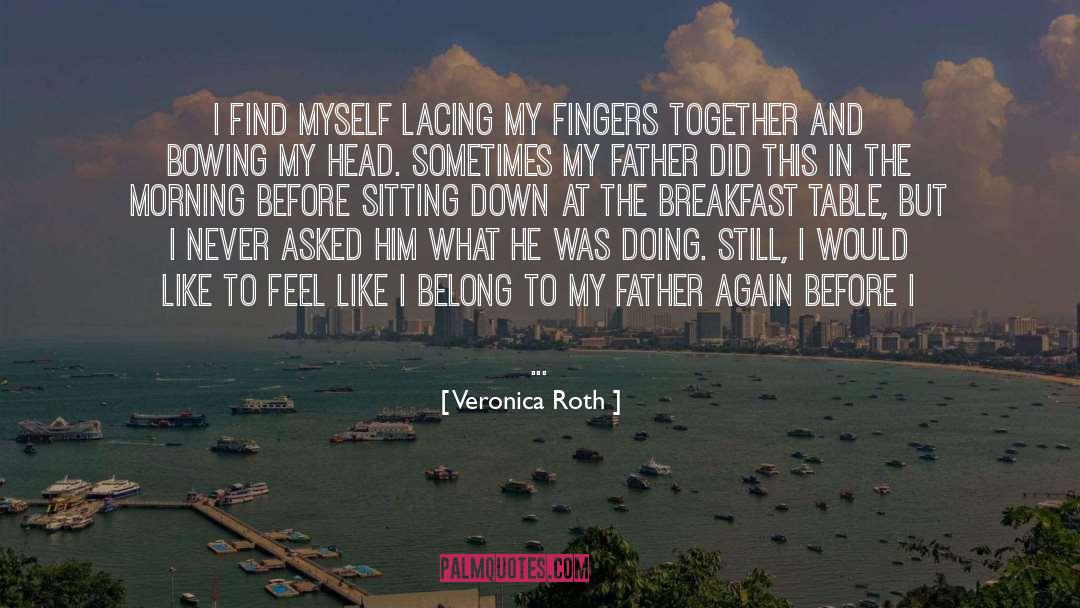 Sitting Down quotes by Veronica Roth