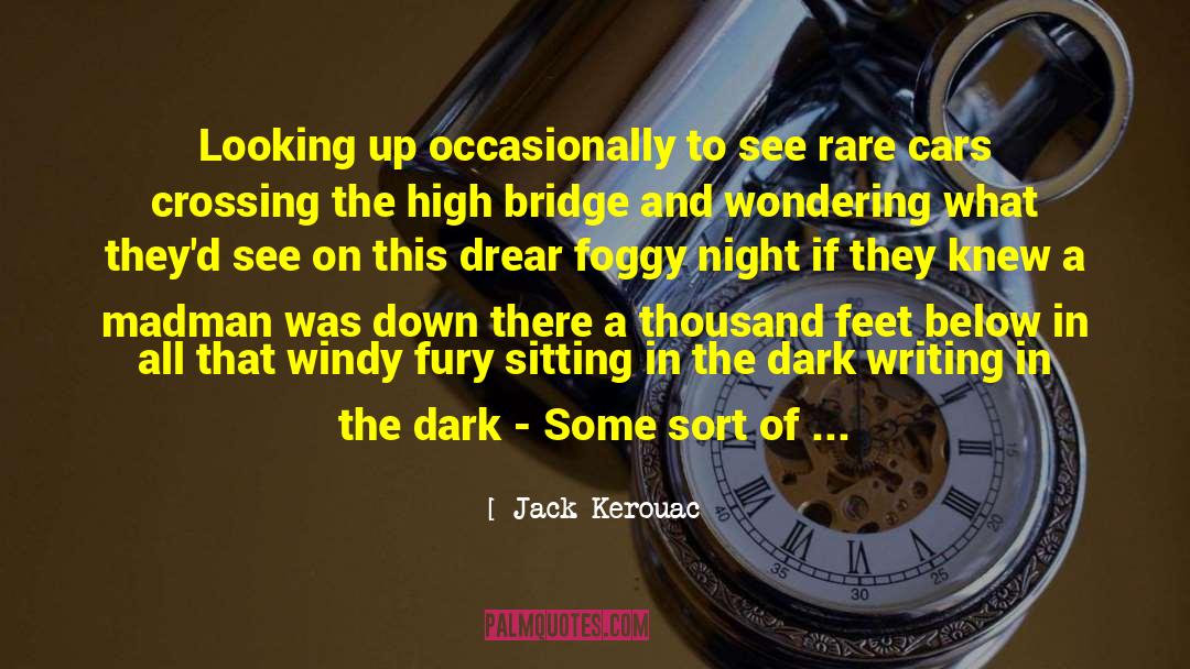 Sitting In The Dark quotes by Jack Kerouac