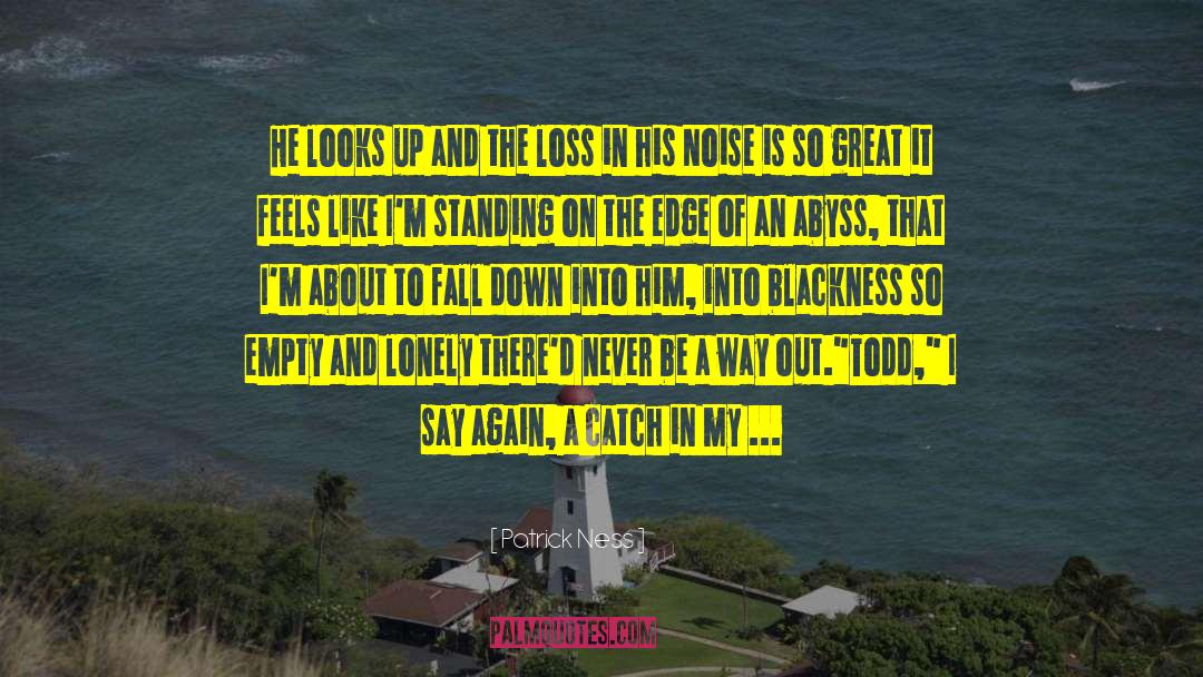 Sitting On The Edge Of A Cliff quotes by Patrick Ness