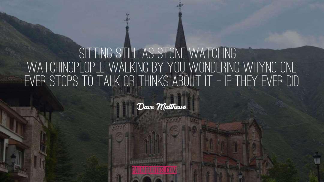 Sitting quotes by Dave Matthews