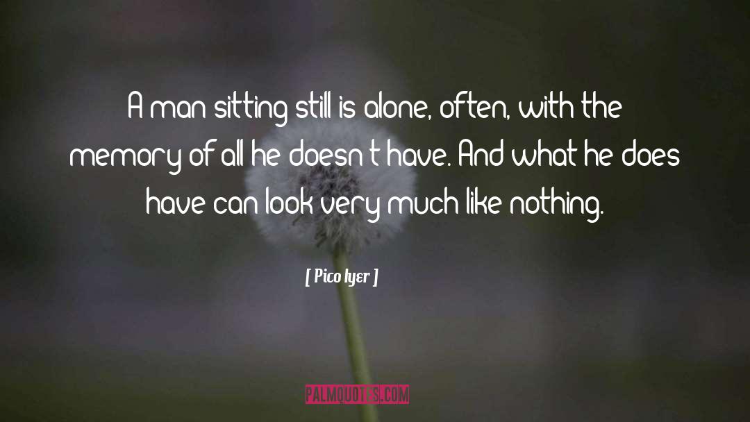 Sitting Still quotes by Pico Iyer