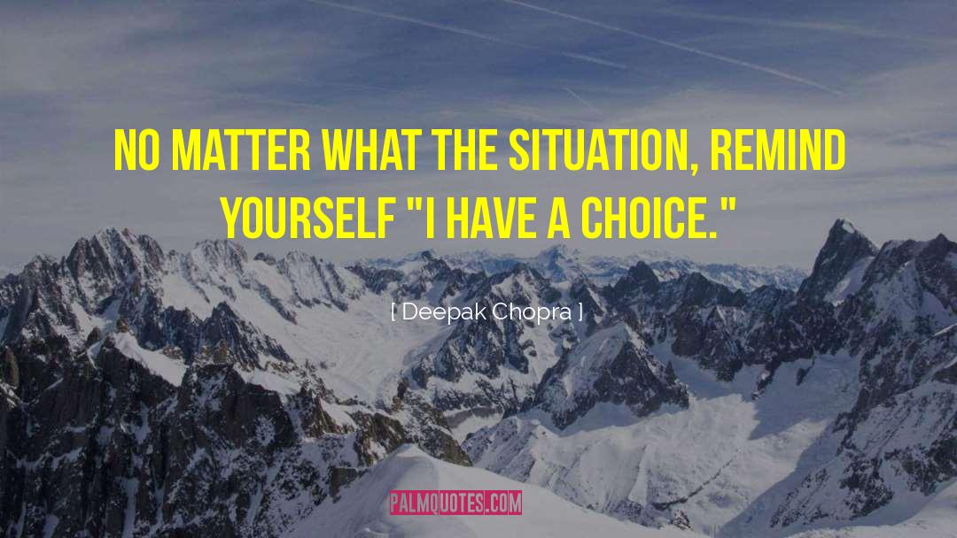 Situation Ethics quotes by Deepak Chopra