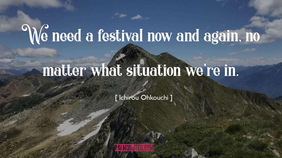 Situation Ethics quotes by Ichirou Ohkouchi