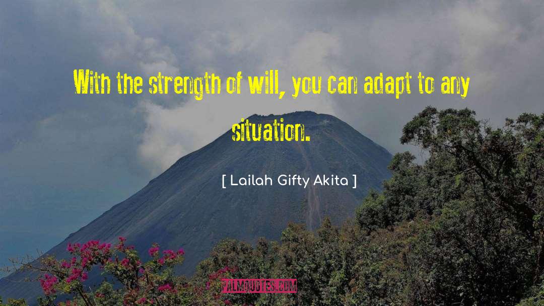 Situation Strength quotes by Lailah Gifty Akita
