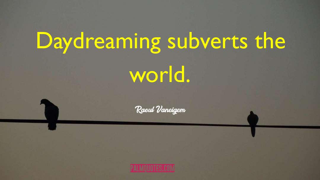 Situationist International quotes by Raoul Vaneigem