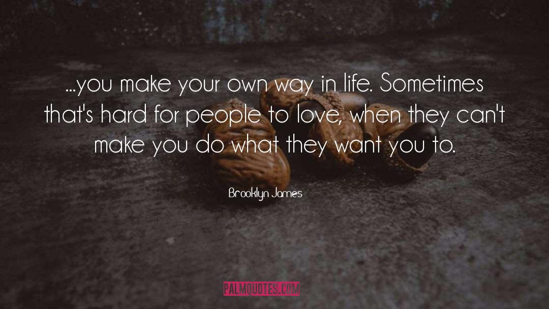 Situations In Life quotes by Brooklyn James