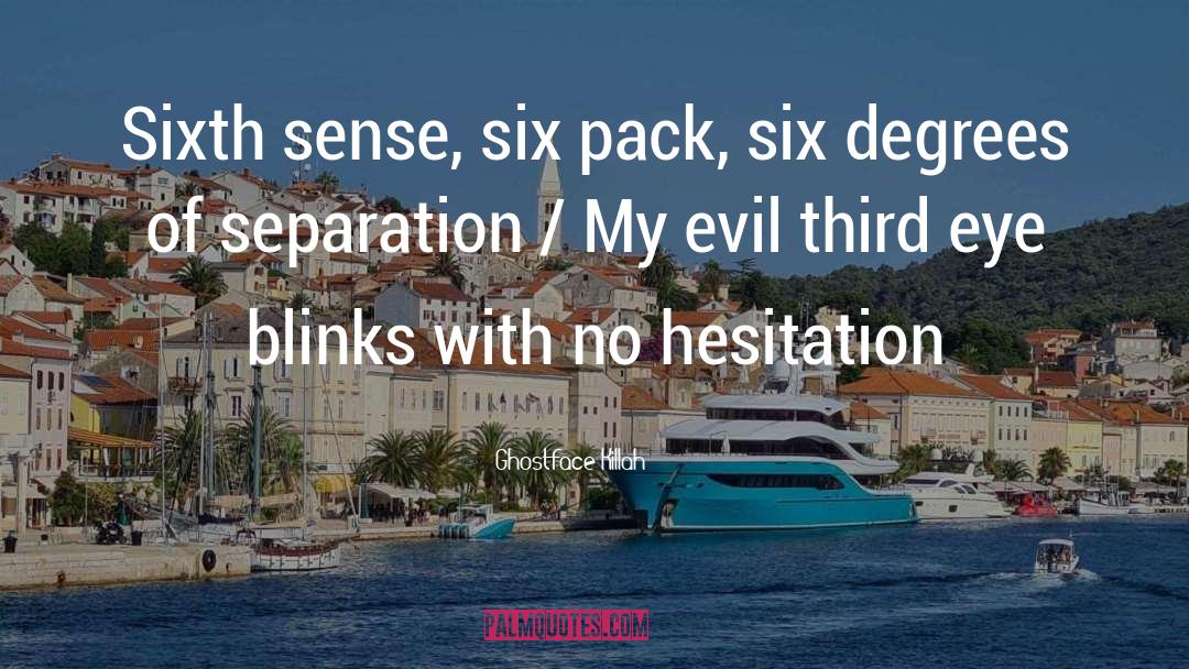 Six Degrees Of Separation quotes by Ghostface Killah